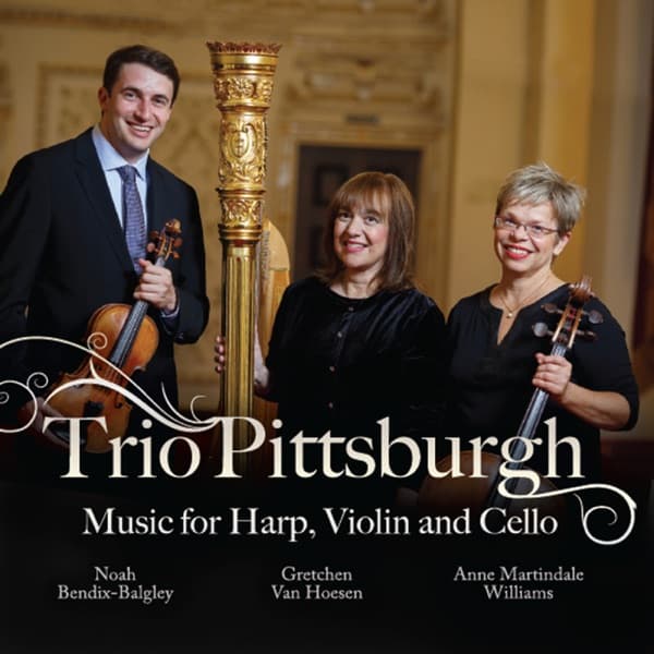 Trio Pittsburgh: Music for Harp, Violin and Cello